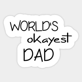 Dad Tshirt - World's Okayest Dad - Funny Cool Gift Sticker